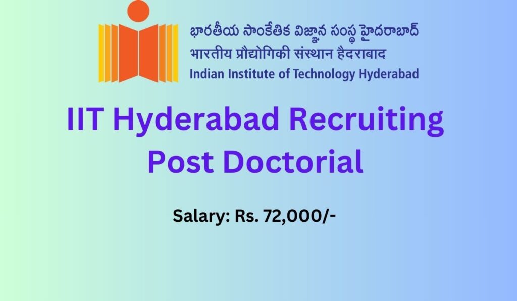 IIT Hyderabad Post Doctoral Fellowship